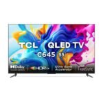 TCL 55C645 55 Inch QLED 4K Ultra HD Android TV With Dolby Vision & Dolby Atmos
